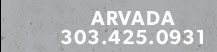 Arvada 303.425.0931