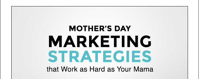 Mother's Day Marketing Strategies