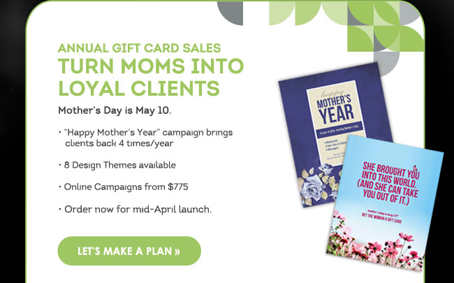 Annual Gift Card Sales turm moms into loyal clients