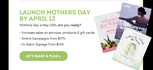 Launch Mothers Day by April 13