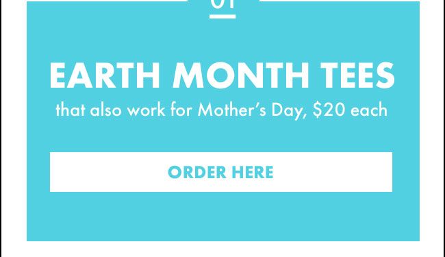 Earth month tees that also work for Mother's Day, $20 each