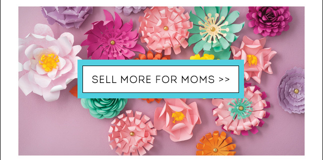 Sell More for Moms