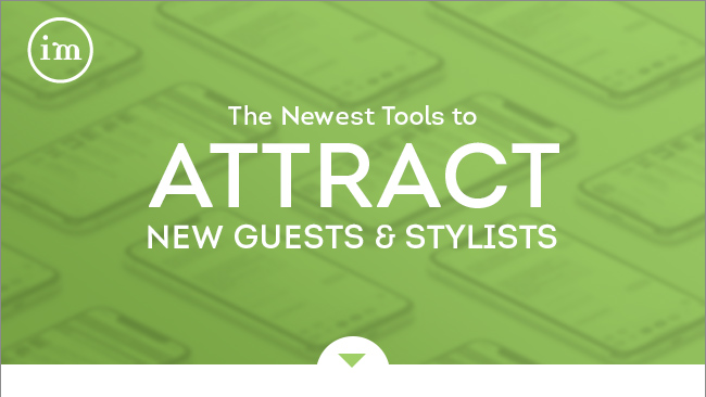 The Newest Tools to Attract New Guests and Stylists