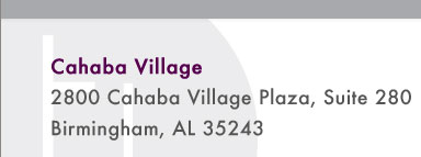 Cahaba Village 2800 Cahaba Village Plaza, Suite 280 Birmingham, AL 35243