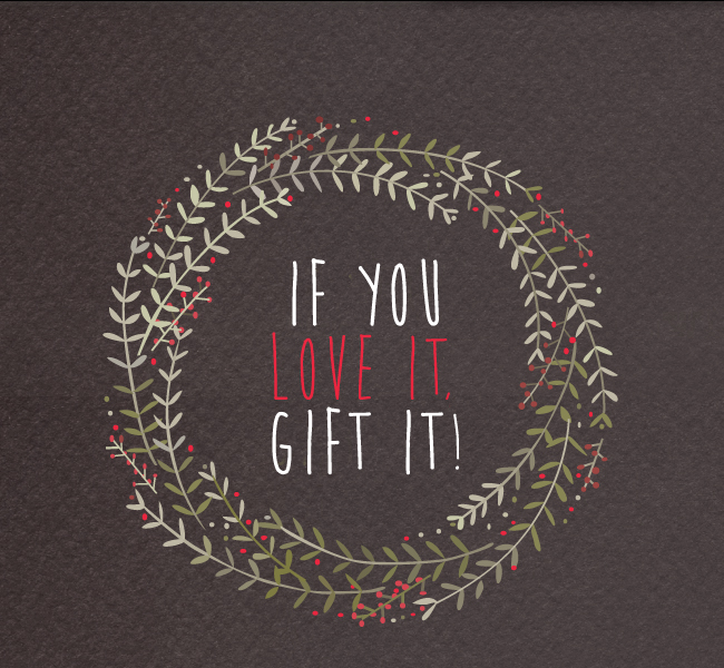 If you love it, gift it!