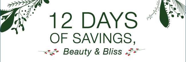 12 Days of Savings, Beauty & Bliss