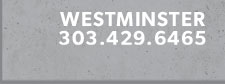 Westminster - 303.429.6465