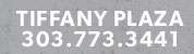 Tiffany Plaza - 303.773.3441