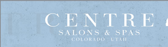 Centre Salons & Spas - Colorado, Utah