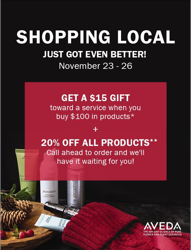 Shopping Local just got even better! Get a $15 gift toward a service when you buy $100 in products