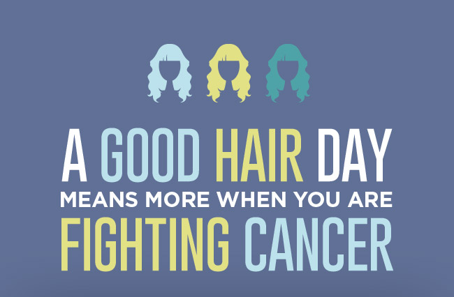 A Good Hair Day Means More When You Are Fighting Cancer