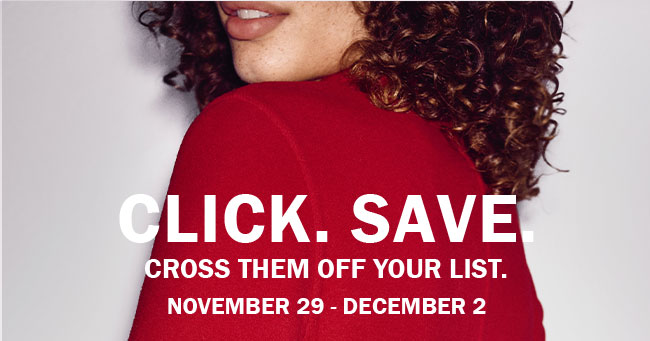 click. save. cross them off your list. November 29 - December 2