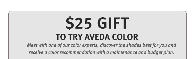 $25 gift to try aveda color