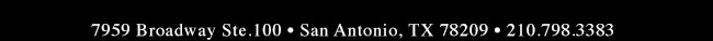 7959 Broadway Ste 100, San Antonio, TX 78209 - 210.798.3383