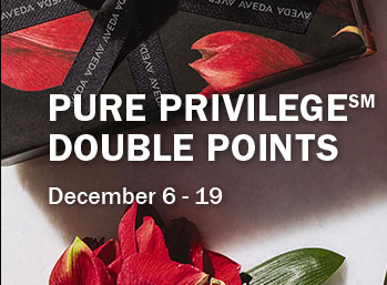 Pure Privilege Double Points, December 6-19