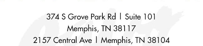 374 Grove Park Rd, Suite 101, Memphis, TN 38117; 2157 Central Ave, Memphis, TN 38104