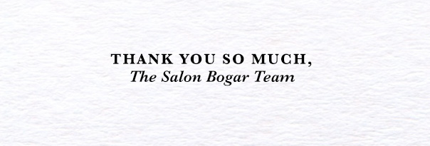 Thank you so much, The Salon Bogar Team