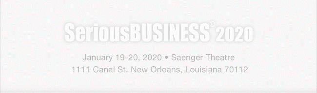 RESET Serious Business 2020 January 19-20, 2020 Saenger Theatre 1111 Canal St. New Orleans, Louisiana 70112