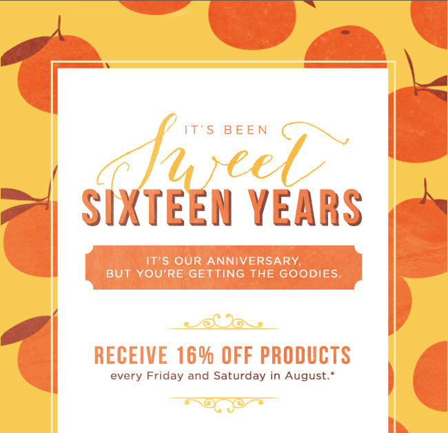 receive 16% off products every fri and sat in Aug