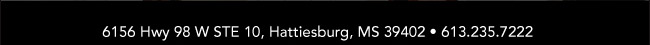 6156 Hwy 98 W STE 10, Hattiesburg, MS 39402. 613.235.7222