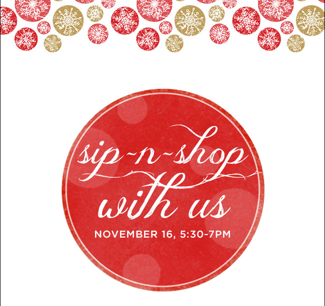 Sip-n-shop with us November 16, 5:30-7PM