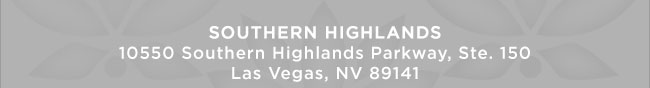 Southern Highlands - 10550 Southern Highlands Parkway, Ste. 150, Las Vegas, NV 89141