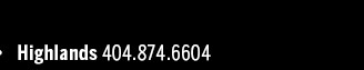 Highlands 404.874.6604