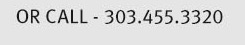 OR CALL 303.455.3320