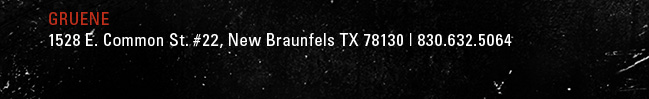 Gruene: 1528 E. Common St. #22, New Braunfels TX 78130; 830.632.5064