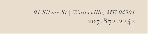 91 Silver St. Waterville, ME 04901 207.872.2242