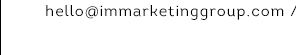 hello@immarketinggroup.com?subject=IM interested in talking marketing