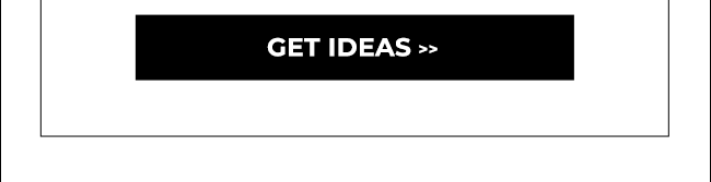 Get Ideas