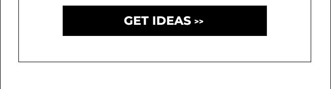 Get Ideas