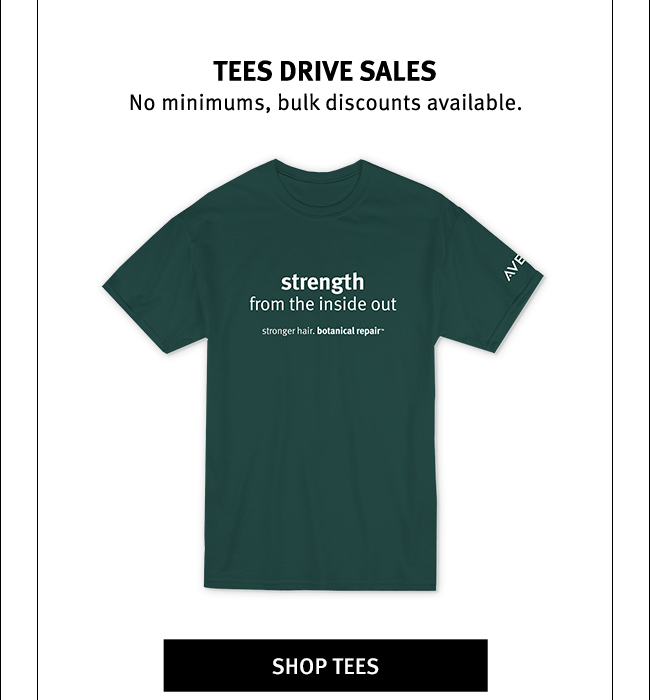 Tees Drive Sales. No minimums, bulk discounts available. SHOP TEES