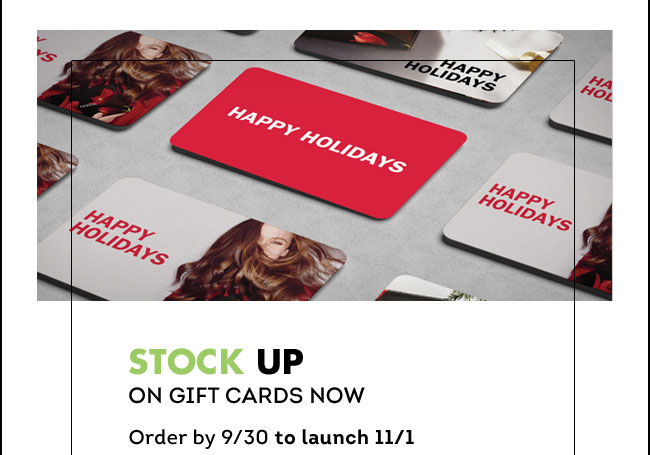 Stock up on gift cards now. Order by 9/30 to launch 11/1