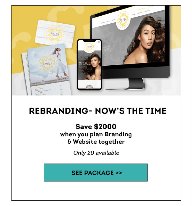 REBRANDING- NOW IS THE TIME Save $2000 when you plan Branding & Website together Only 20 available SEE PACKAGE