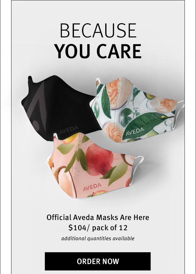 Because You Care. Official Aveda Masks Are Here $285 / pack of 48. ORDER NOW