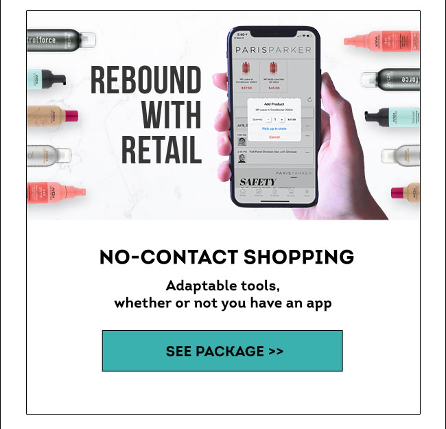 REBOUND WITH RETAIL no-contact shopping Adaptable tools, whether or not you have an app see package >>