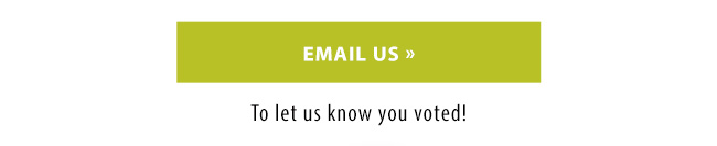 Email us to let us know you voted!