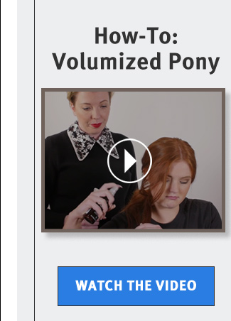 How-To: Volumized Pony. WATCH THE VIDEO