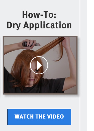 How-To: Dry Application. WATCH THE VIDEO