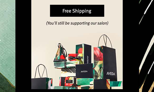 Free Shipping - shop our Aveda page