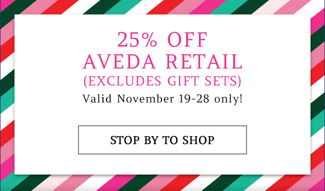 25% off retail - stop by to shop