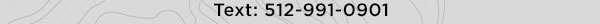TEXT 512-991-0901