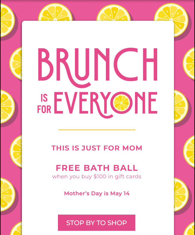 Free Bath Ball with $100 gift cards - stop by to shop