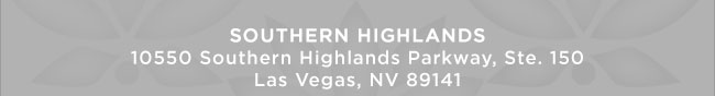 Southern Highlands - 10550 Southern Highlands Parkway, Ste. 150, Las Vegas, NV 89141