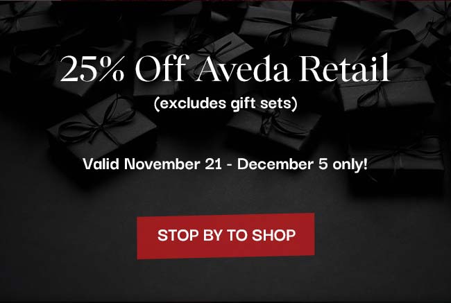 25% off AVEDA RETAIL