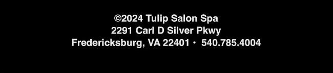 Tulip Salon & Spa, Fredericksburg, VA