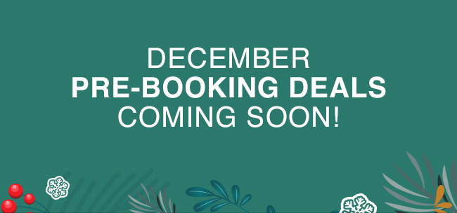 December pre-booking deals coming soon!